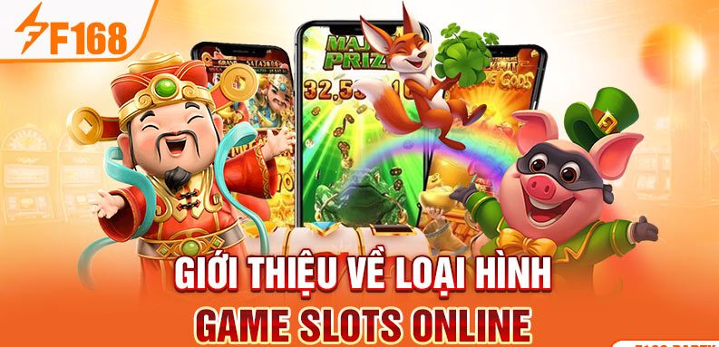 Giới thiệu về loại hình game slots online