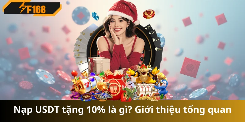 Nạp USDT tặng 10% là gì? Giới thiệu tổng quan
